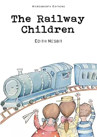 READ [PDF] Railway Children (Wordsworth Children's Classics)
