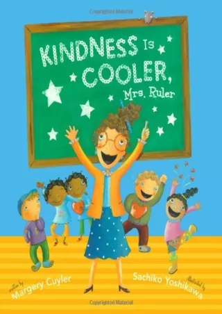 [READ DOWNLOAD] Kindness Is Cooler, Mrs. Ruler