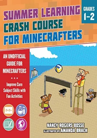 [READ DOWNLOAD] Summer Learning Crash Course for Minecrafters: Grades 1–2: Improve Core