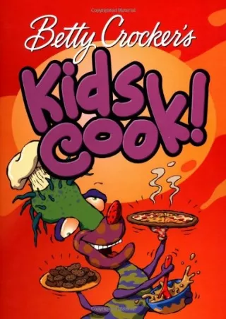 DOWNLOAD/PDF Betty Crocker Kids Cook!