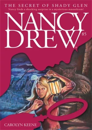 PDF_ The Secret of Shady Glen (Nancy Drew Mysteries Book 85)