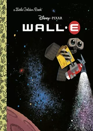 [PDF READ ONLINE] Wall-E (A Little Golden Book)
