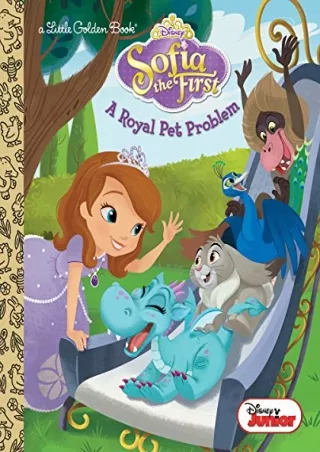DOWNLOAD/PDF A Royal Pet Problem (Disney Junior: Sofia the First) (Little Golden Book)