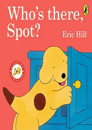 Read ebook [PDF] Who's There, Spot?
