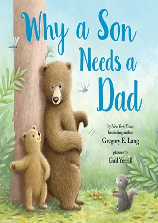 PDF/READ Why a Son Needs a Dad: Celebrate Your Father and Son Bond with this