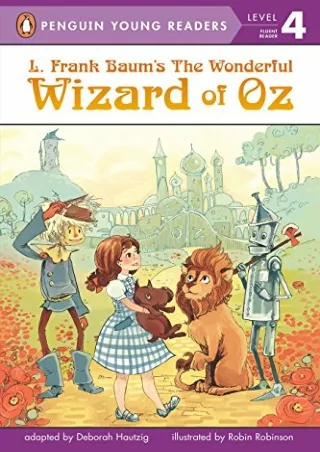 $PDF$/READ/DOWNLOAD L. Frank Baum's The Wonderful Wizard of Oz (Penguin Young Readers, Level 4)