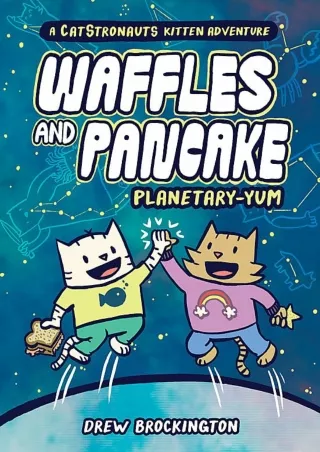 [PDF READ ONLINE] Waffles and Pancake Planetary YUM Waffles and Pancake 1