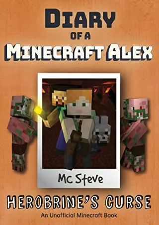 [PDF READ ONLINE] Diary of a Minecraft Alex: Book 1 - Herobrine's Curse (1)