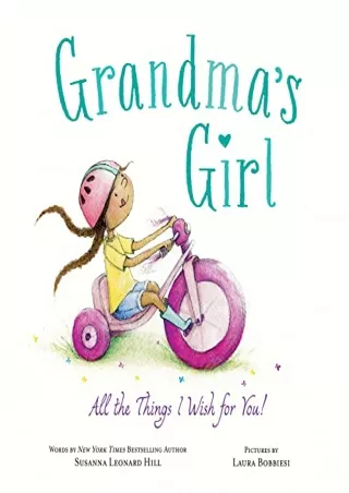 Download Book [PDF] Grandma's Girl: Celebrate the Special Bond Between Granddaughter and Grandma