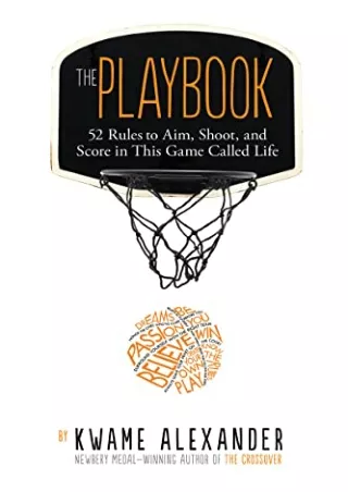 [PDF] DOWNLOAD The Playbook: 52 Rules to Aim, Shoot, and Score in This Game Called Life