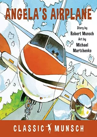 PDF/READ Angela's Airplane (Classic Munsch)