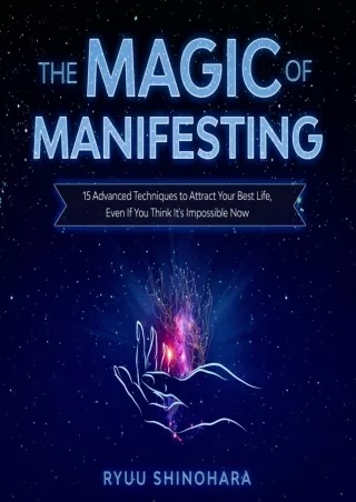 $PDF$/READ/DOWNLOAD The Magic of Manifesting: 15 Advanced Techniques to Attract Your Best Life,