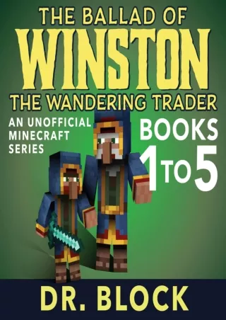 Read ebook [PDF] The Ballad of Winston the Wandering Trader, Books 1-5: An Unofficial Minecraft
