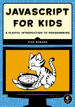 [PDF READ ONLINE] JavaScript for Kids: A Playful Introduction to Programming