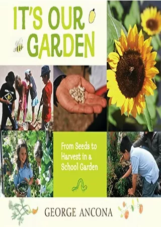 PDF/READ It's Our Garden: From Seeds to Harvest in a School Garden