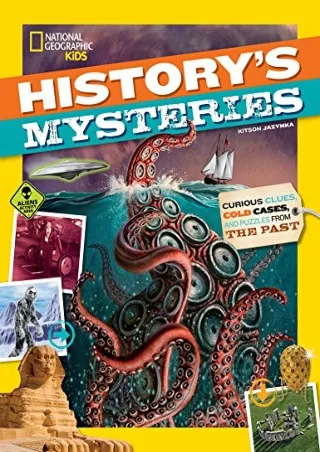 [READ DOWNLOAD] History's Mysteries: Curious Clues, Cold Cases, and Puzzles From the Past