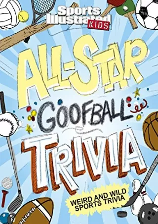 get [PDF] Download All-Star Goofball Trivia: Weird and Wild Sports Trivia (Sports Illustrated Kids)