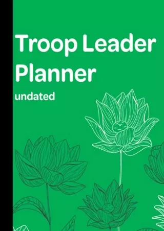 [PDF READ ONLINE] Troop Leader Planner Undated: A Must-Have Organizer For The Troop Leader