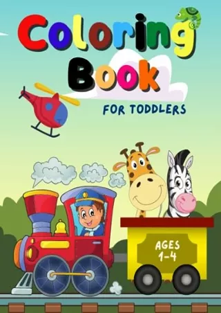 [PDF READ ONLINE] Coloring Book for Toddlers - 100 Easy And Fun Coloring Pages For Kids,