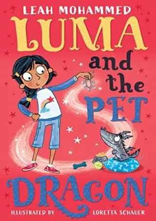 Read ebook [PDF] Luma and the Pet Dragon: Heart-warming stories of magic, mischief and dragons