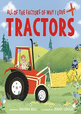[PDF READ ONLINE] All of the Factors of Why I Love Tractors