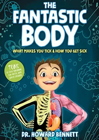 get [PDF] Download The Fantastic Body: What Makes You Tick & How You Get Sick