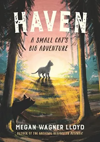 READ [PDF] Haven: A Small Cat's Big Adventure