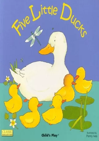 [READ DOWNLOAD] Five Little Ducks (Classic Books With Holes)