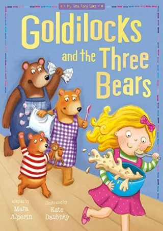 [PDF READ ONLINE] Goldilocks and The Three Bears (My First Fairy Tales)