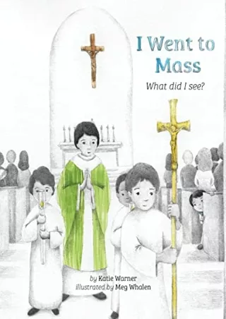 Download Book [PDF] I Went to Mass: What did I See?