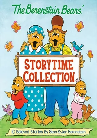 [PDF READ ONLINE] The Berenstain Bears' Storytime Collection (The Berenstain Bears)