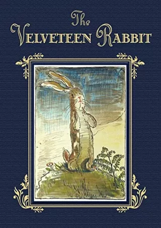 PDF/READ The Velveteen Rabbit: The Classic Children's Book