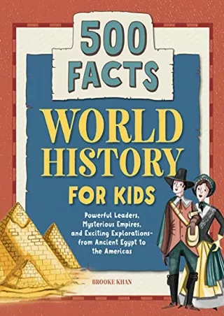 DOWNLOAD/PDF World History for Kids: 500 Facts (History Facts for Kids)