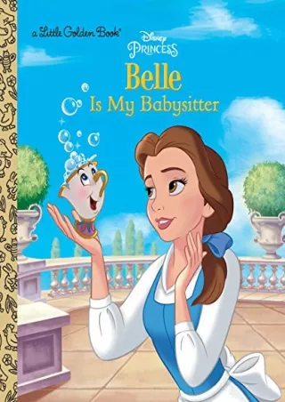 Download Book [PDF] Belle is My Babysitter (Disney Princess) (Little Golden Book)