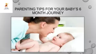 Parenting Tips For Your Baby’s 6 Month Journey
