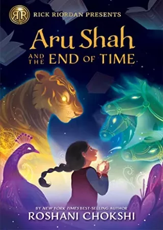 [PDF READ ONLINE] Rick Riordan Presents: Aru Shah and the End of Time-A Pandava Novel Book 1