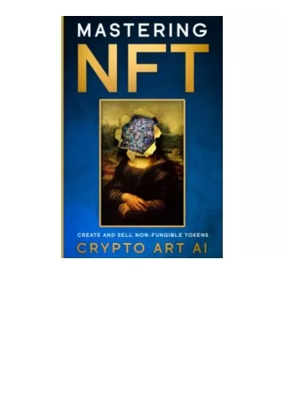 Ebook download Mastering NFT Create and Sell NonFungible Tokens Crypto Art and NonFungible Tokens Collection Guides free
