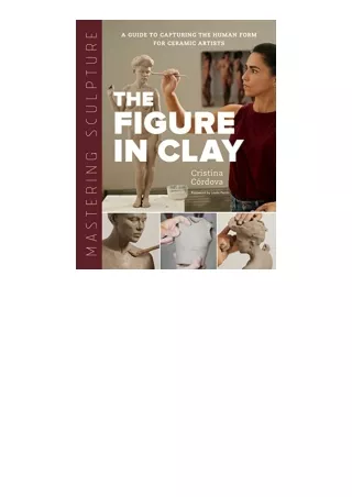Download Mastering Sculpture The Figure in Clay A Guide to Capturing the Human Form for Ceramic Artists Mastering Cerami