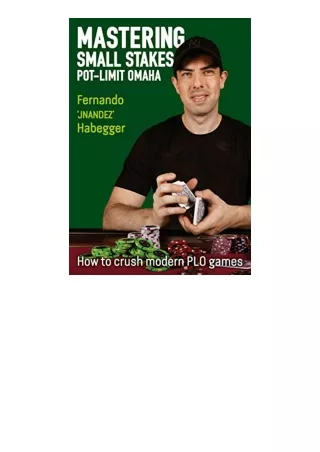 PDF read online Mastering Small Stakes PotLimit Omaha How to Crush Modern PLO Games for ipad
