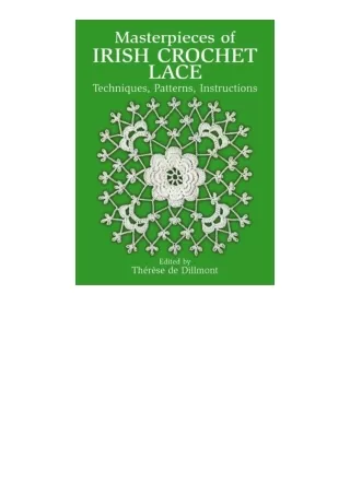 Download Masterpieces of Irish Crochet Lace Techniques Patterns Instructions Dover Knitting Crochet Tatting Lace full