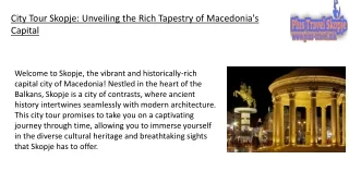City Tour Skopje Unveiling the Rich Tapestry of Macedonia's Capital