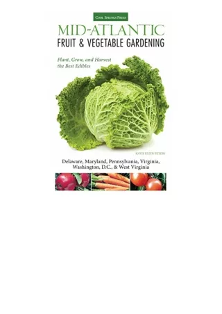 Ebook download MidAtlantic Fruit and Vegetable Gardening Plant Grow and Harvest the Best EdiblesDelaware Maryland Pennsy