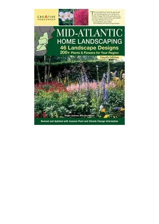 PDF read online MidAtlantic Home Landscaping 4th Edition 46 Landscape Designs with 200 Plants and Flowers for Your Regio
