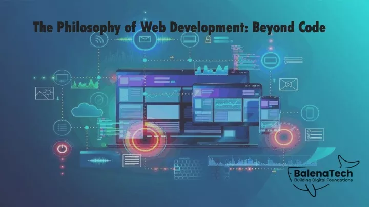 the philosophy of web development beyond code