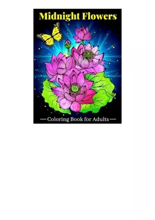 Download Midnight Flowers Coloring Book for Adults Relaxing Beautiful Floral Illustrations with Black Background Flower
