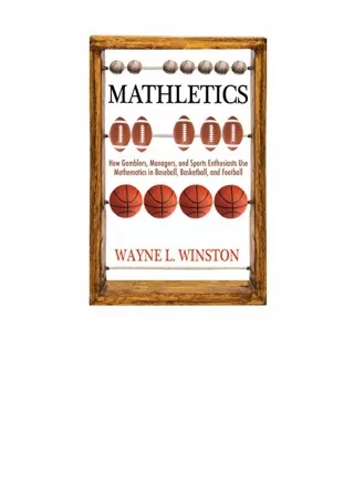 Download Mathletics How Gamblers Managers and Sports Enthusiasts Use Mathematics in Baseball Basketball and Football ful