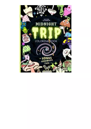 PDF read online MIDNIGHT TRIP Coloring BookBONUS Bookmarks Page Trippy Hippie Mindful Coloring Book For Adults Stoners G
