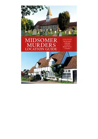 Download PDF Midsomer Murders Location Guide Discover the Villages Pubs and Churches Behind the Hit TV Series free acces