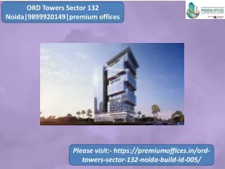 ORD Towers Sector 132 Noida|9899920149|premium offices