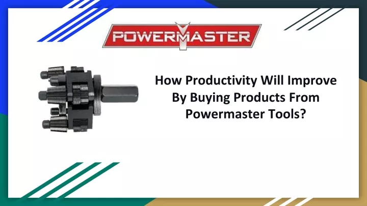 how productivity will improve by buying products from powermaster tools